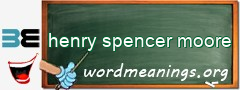 WordMeaning blackboard for henry spencer moore